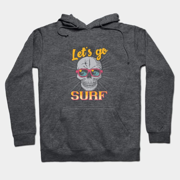 Lets Go Surf Hoodie by BrillianD